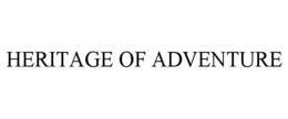 HERITAGE OF ADVENTURE trademark