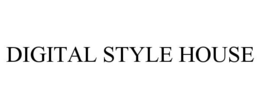 DIGITAL STYLE HOUSE trademark