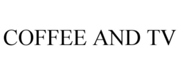 COFFEE AND TV trademark