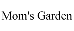 MOM'S GARDEN trademark