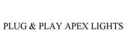PLUG & PLAY APEX LIGHTS trademark