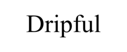 DRIPFUL trademark