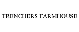 TRENCHERS FARMHOUSE trademark
