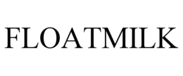 FLOATMILK trademark