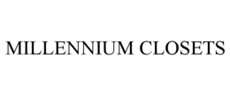 MILLENNIUM CLOSETS trademark