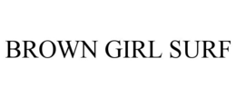 BROWN GIRL SURF trademark