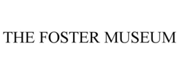 THE FOSTER MUSEUM trademark
