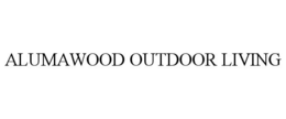 ALUMAWOOD OUTDOOR LIVING trademark