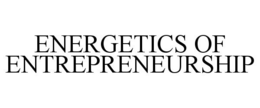 ENERGETICS OF ENTREPRENEURSHIP trademark