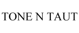 TONE N TAUT trademark