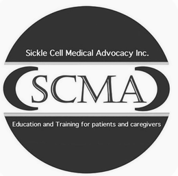 SCMA SICKLE CELL MEDICAL ADVOCACY INC. EDUCATION AND TRAINING FOR PATIENTS AND CAREGIVERS trademark