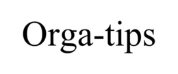 ORGA-TIPS trademark