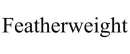 FEATHERWEIGHT trademark