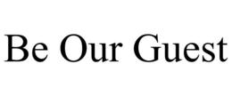 BE OUR GUEST trademark