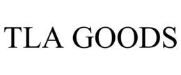 TLA GOODS trademark