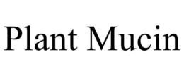 PLANT MUCIN trademark
