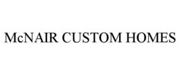 MCNAIR CUSTOM HOMES trademark