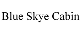 BLUE SKYE CABIN trademark