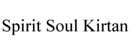 SPIRIT SOUL KIRTAN trademark