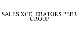 SALES XCELERATORS PEER GROUP trademark
