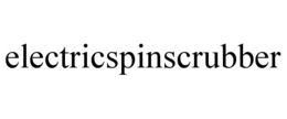 ELECTRICSPINSCRUBBER trademark