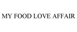 MY FOOD LOVE AFFAIR trademark