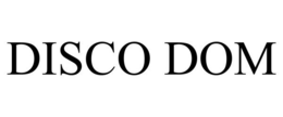DISCO DOM trademark