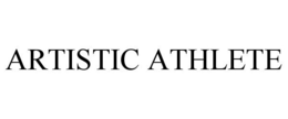 ARTISTIC ATHLETE trademark