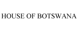 HOUSE OF BOTSWANA trademark