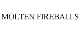 MOLTEN FIREBALLS trademark