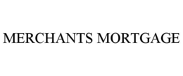 MERCHANTS MORTGAGE trademark