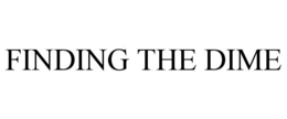 FINDING THE DIME trademark