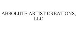 ABSOLUTE ARTIST CREATIONS, LLC trademark