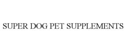 SUPER DOG PET SUPPLEMENTS trademark