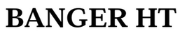 BANGER HT trademark