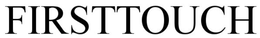 FIRSTTOUCH trademark