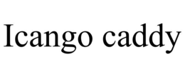 ICANGO CADDY trademark