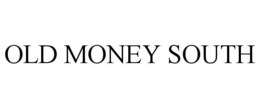 OLD MONEY SOUTH trademark
