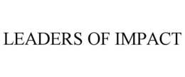 LEADERS OF IMPACT trademark