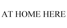 AT HOME HERE trademark