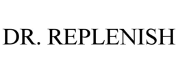 DR. REPLENISH trademark