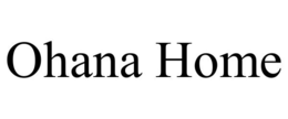 OHANA HOME trademark