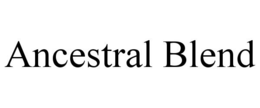 ANCESTRAL BLEND trademark