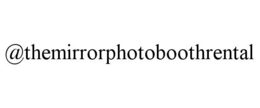 @THEMIRRORPHOTOBOOTHRENTAL trademark