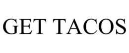 GET TACOS trademark