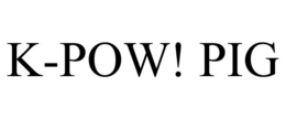 K-POW! PIG trademark