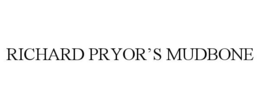RICHARD PRYOR'S MUDBONE trademark