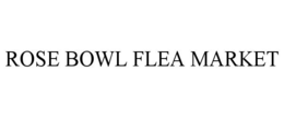 ROSE BOWL FLEA MARKET trademark