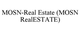 MOSN-REAL ESTATE (MOSN REALESTATE) trademark