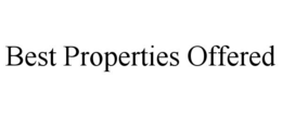 BEST PROPERTIES OFFERED trademark